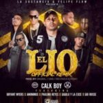 Calk Boy Ft. Bryant Myers, Anonimus, Gigolo & La Exce, Paulino Reyes & Gio Rosse - El Lio (Remix) MP3